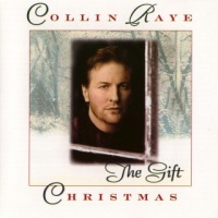 Collin Raye - Christmas - The Gift